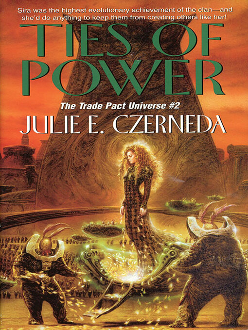 Title details for Ties of Power by Julie E. Czerneda - Available